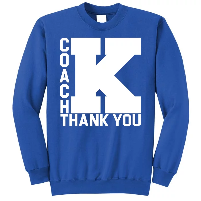 Coach K Thank You Tall Sweatshirt