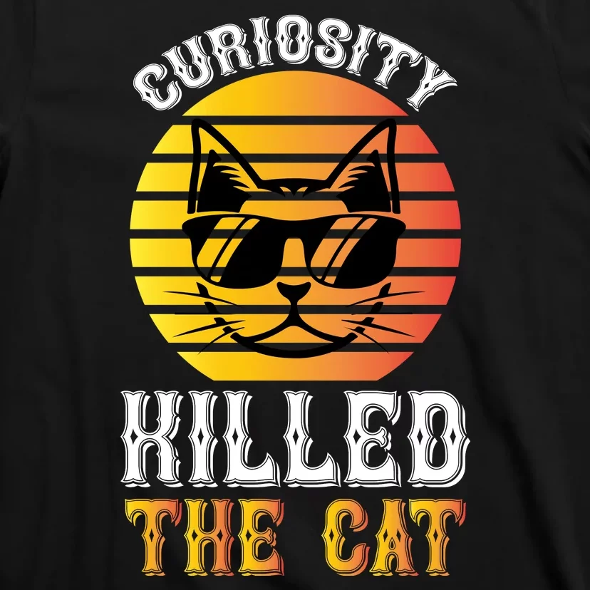 Curiosity Killed The Cat T-Shirt