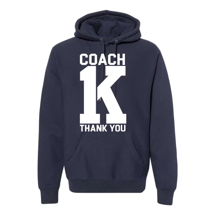 Coach K Thank You College Premium Hoodie