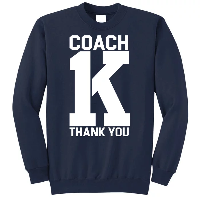 Coach K Thank You College Tall Sweatshirt