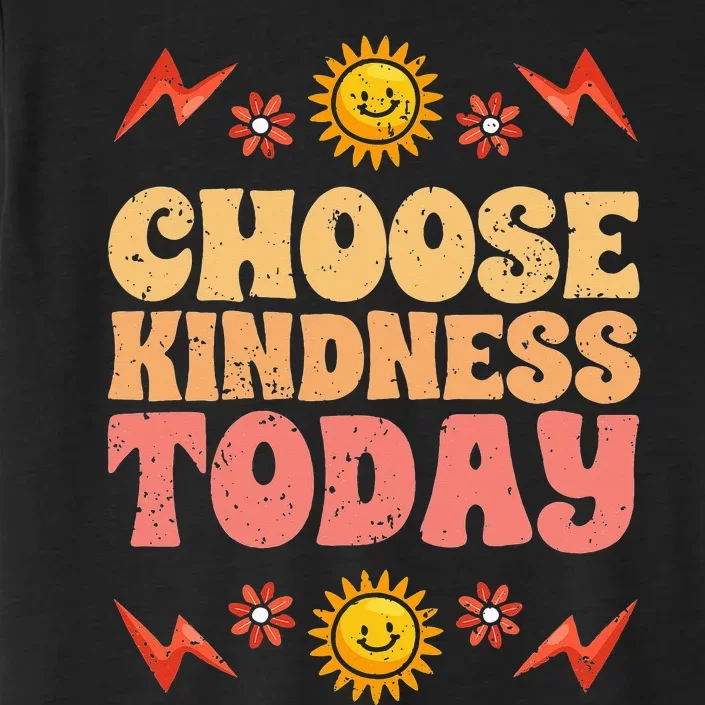 Choose Kindness Today Motivational Kind People For Humanity ChromaSoft Performance T-Shirt