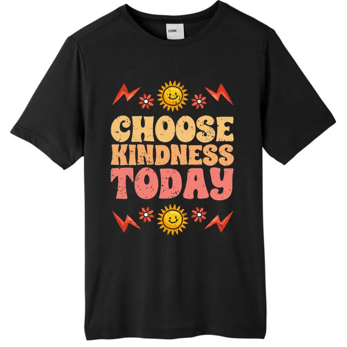 Choose Kindness Today Motivational Kind People For Humanity ChromaSoft Performance T-Shirt