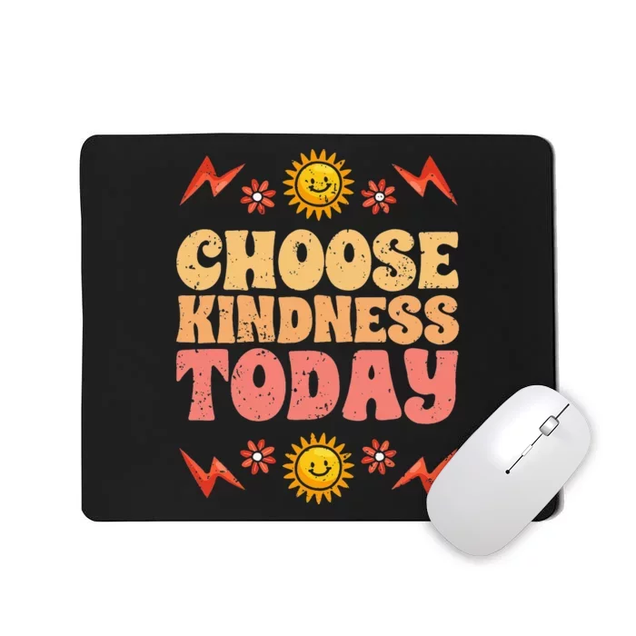 Choose Kindness Today Motivational Kind People For Humanity Mousepad