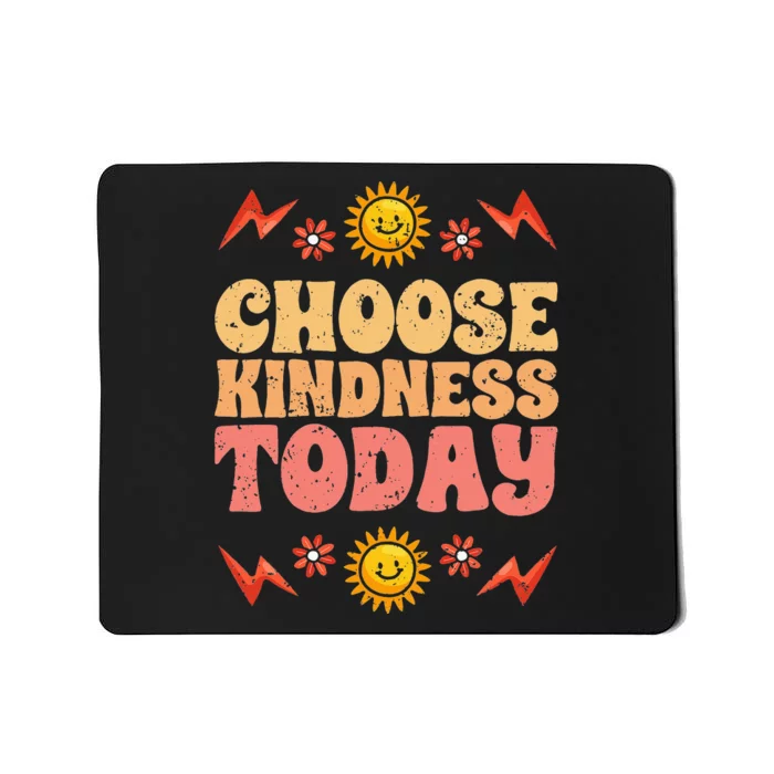 Choose Kindness Today Motivational Kind People For Humanity Mousepad