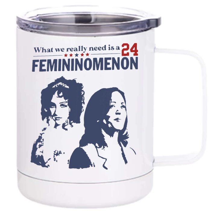 Chappell Kamala What We Really Need Is A Femininomenon Front & Back 12oz Stainless Steel Tumbler Cup