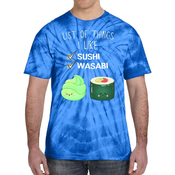 Cute Kawaii Wasabi List Of Things I Like Sushi Lover Gift Tie-Dye T-Shirt