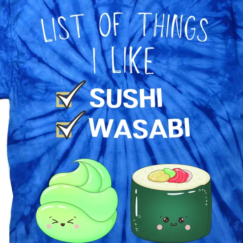 Cute Kawaii Wasabi List Of Things I Like Sushi Lover Gift Tie-Dye T-Shirt