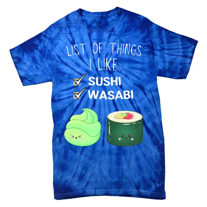 Cute Kawaii Wasabi List Of Things I Like Sushi Lover Gift Tie-Dye T-Shirt