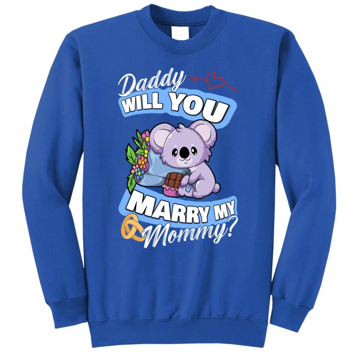 Cute Koala Wedding Offer Daddy Will You Marry My Mommy Funny Gift Tall Sweatshirt