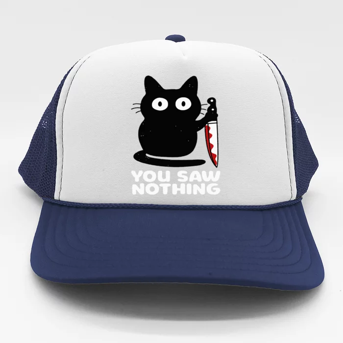 Cat Knife You Saw Nothing Trucker Hat