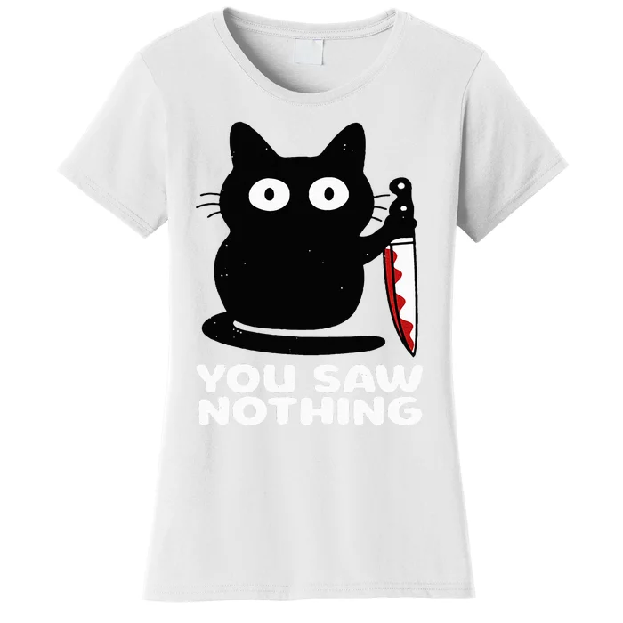 Cat Knife You Saw Nothing Women's T-Shirt