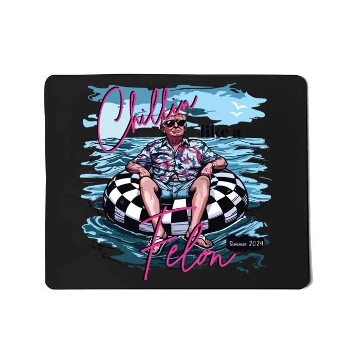 Chillin Like A Felon Funny Trump Summer 2024 Mousepad