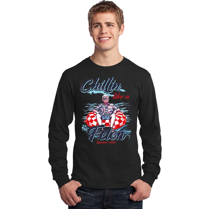 Chillin Like A Felon Funny Trump For President Summer 2024 Long Sleeve Shirt