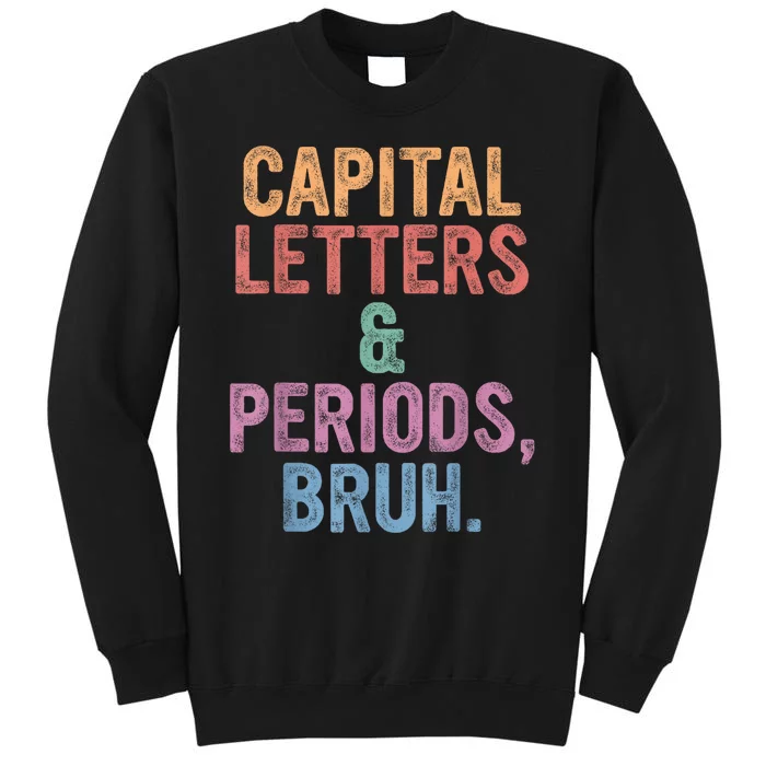 Capital Letters And Periods Bruh Bruh Teacher Sweatshirt