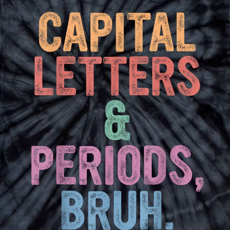 Capital Letters And Periods Bruh Bruh Teacher Tie-Dye T-Shirt