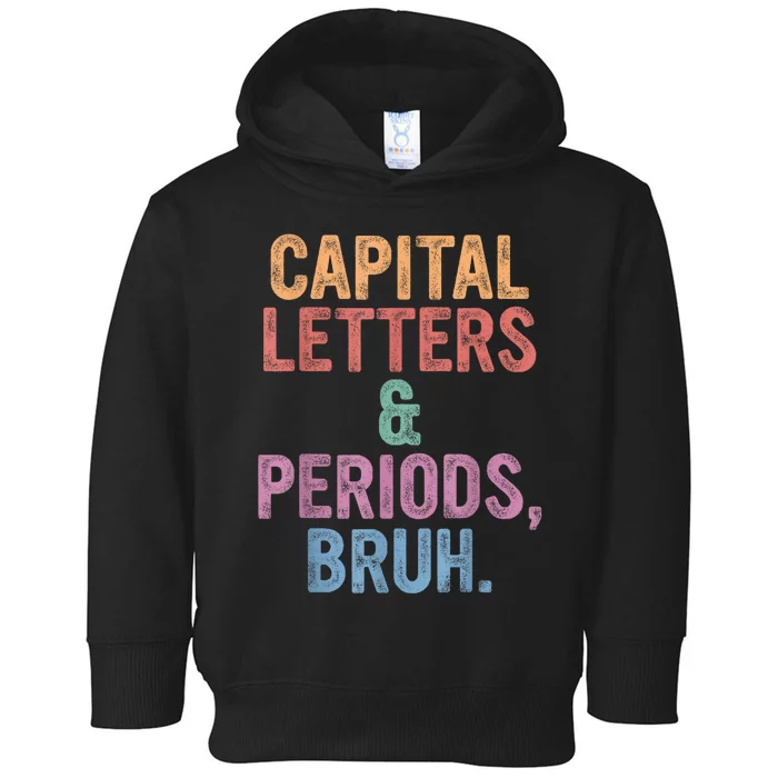 Capital Letters And Periods Bruh Bruh Teacher Toddler Hoodie