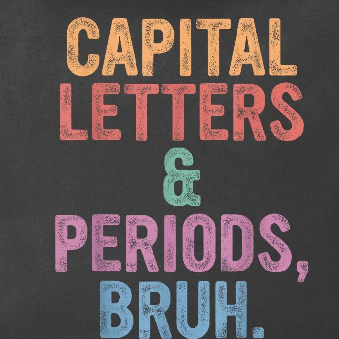 Capital Letters And Periods Bruh Bruh Teacher Zip Tote Bag