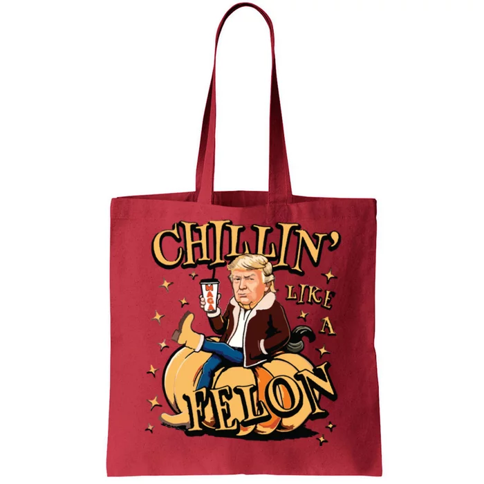 Chillin Like A Felon Fall Tote Bag