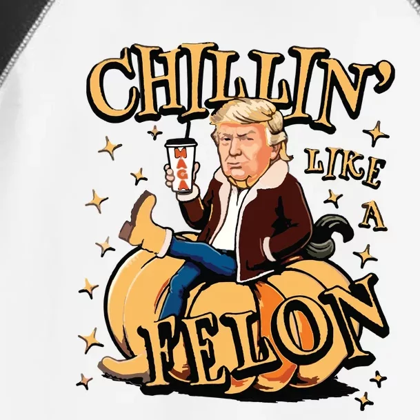 Chillin Like A Felon Fall Toddler Fine Jersey T-Shirt