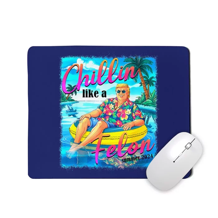 Chillin Like A Felon Funny Trump Summer 2024 Mousepad