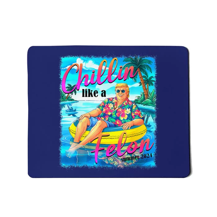 Chillin Like A Felon Funny Trump Summer 2024 Mousepad