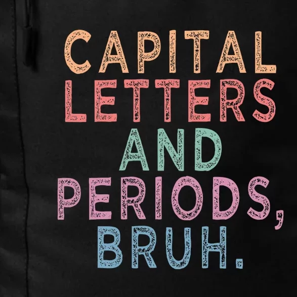 Capital Letters And Periods Bruh Daily Commute Backpack