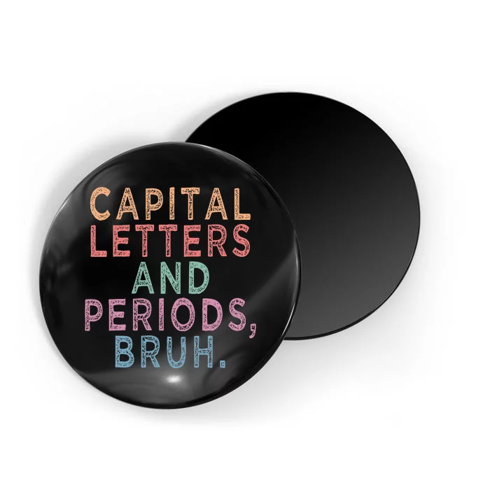 Capital Letters And Periods Bruh Magnet