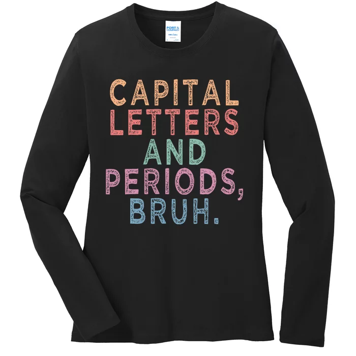 Capital Letters And Periods Bruh Ladies Long Sleeve Shirt