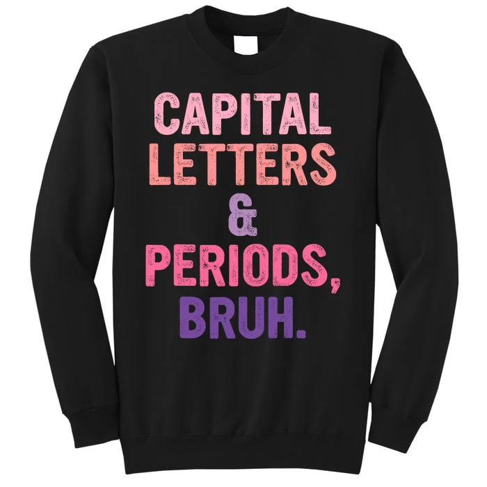 Capital Letters And Periods Bruh Bruh Teacher Sweatshirt