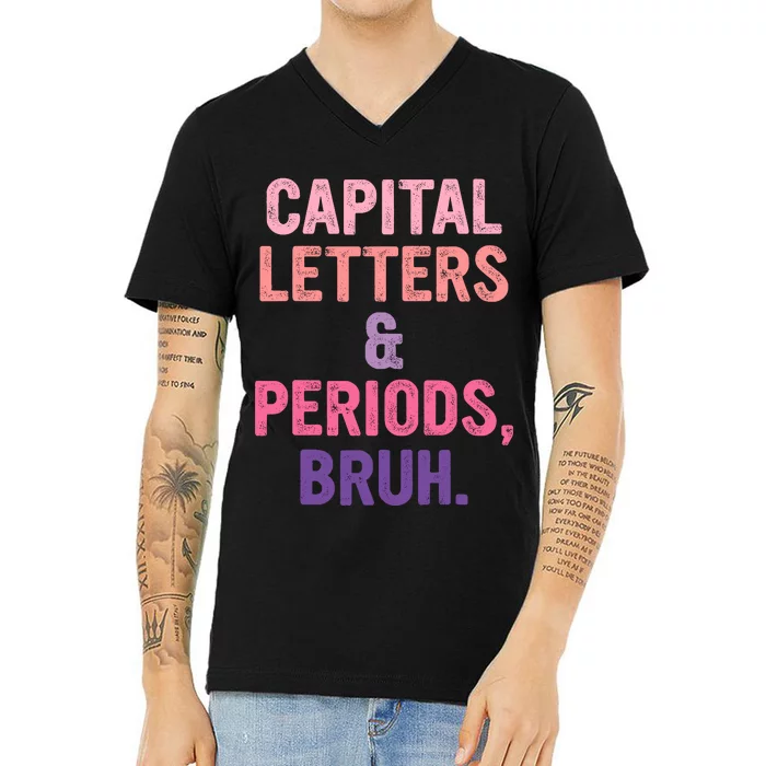 Capital Letters And Periods Bruh Bruh Teacher V-Neck T-Shirt