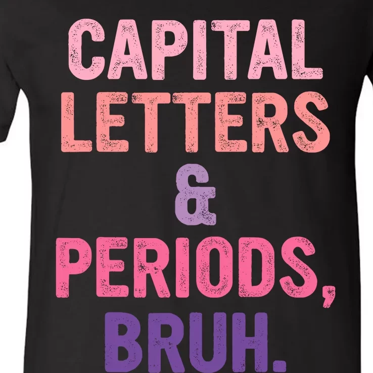 Capital Letters And Periods Bruh Bruh Teacher V-Neck T-Shirt