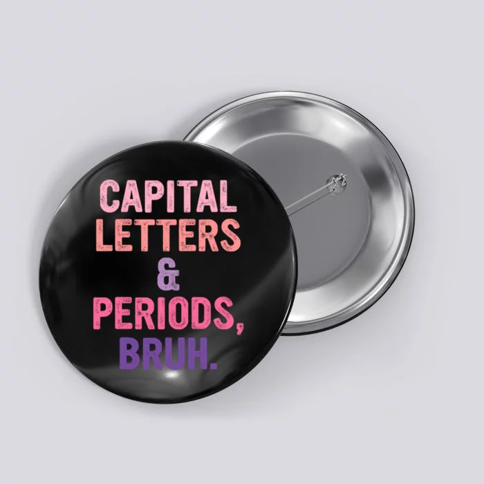 Capital Letters And Periods Bruh Bruh Teacher Button