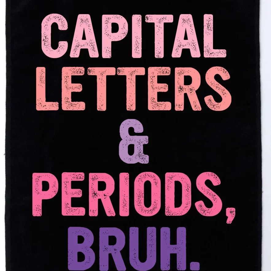 Capital Letters And Periods Bruh Bruh Teacher Platinum Collection Golf Towel