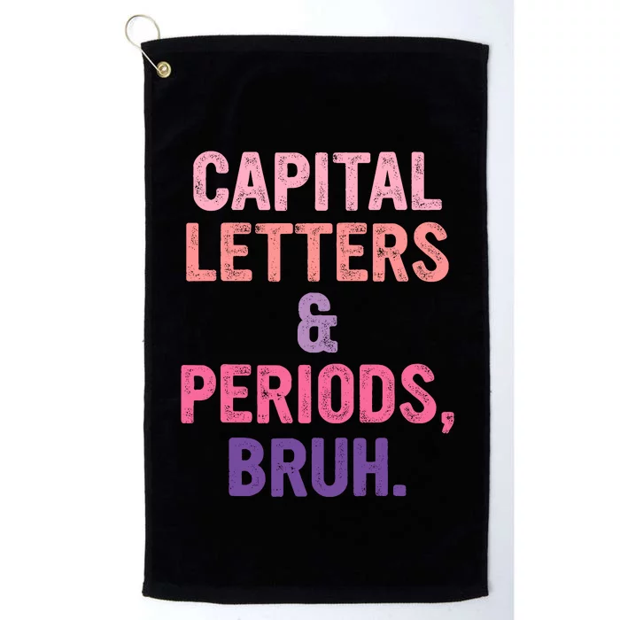 Capital Letters And Periods Bruh Bruh Teacher Platinum Collection Golf Towel