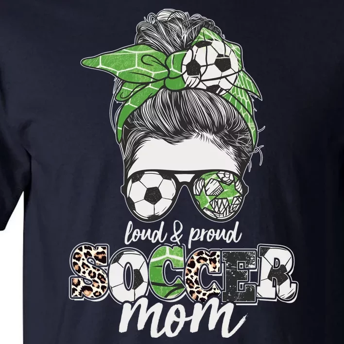 Cute Loud And Proud Soccer Mom Tall T-Shirt