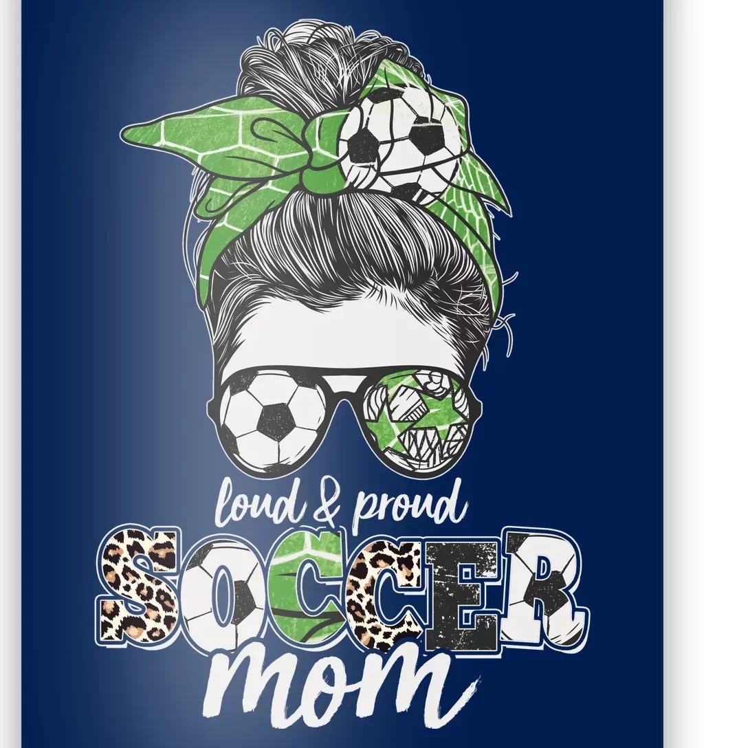 Cute Loud And Proud Soccer Mom Poster