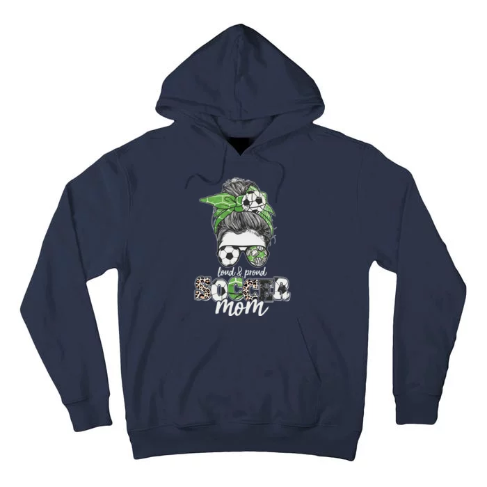 Cute Loud And Proud Soccer Mom Tall Hoodie