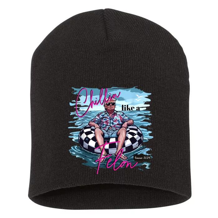 Chillin Like A Felon Funny Trump Summer 2024 Short Acrylic Beanie