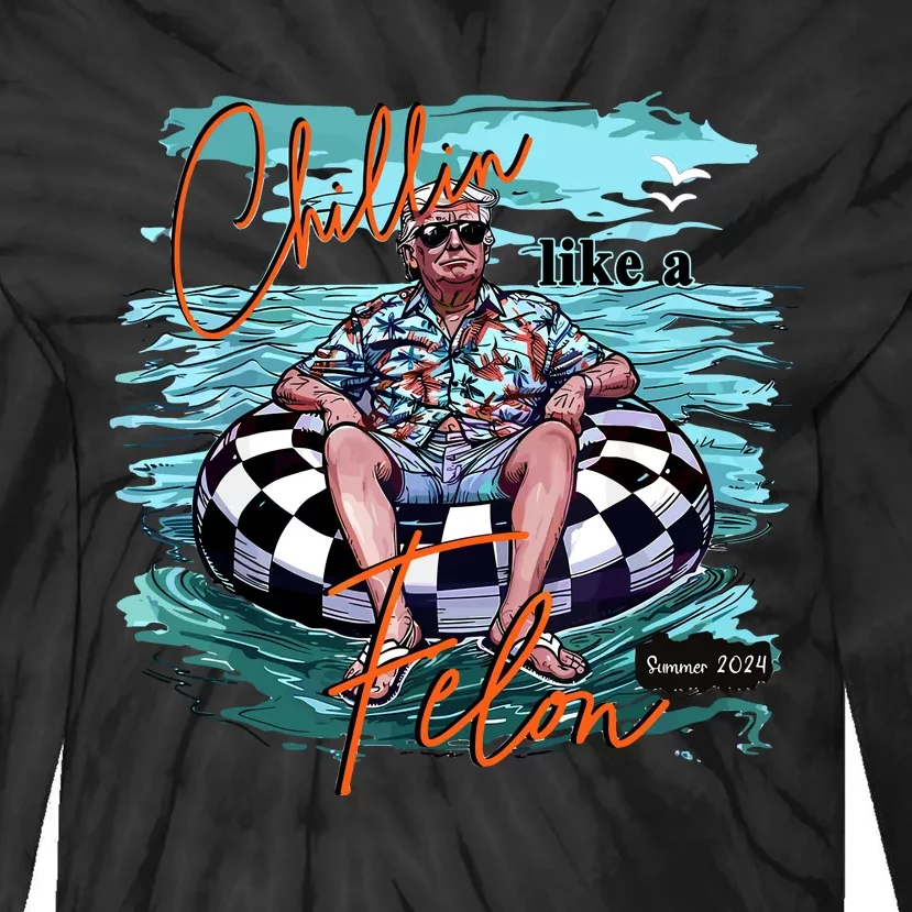 Chillin Like A Felon Trump For President 2024 Retro Summer Tie-Dye Long Sleeve Shirt