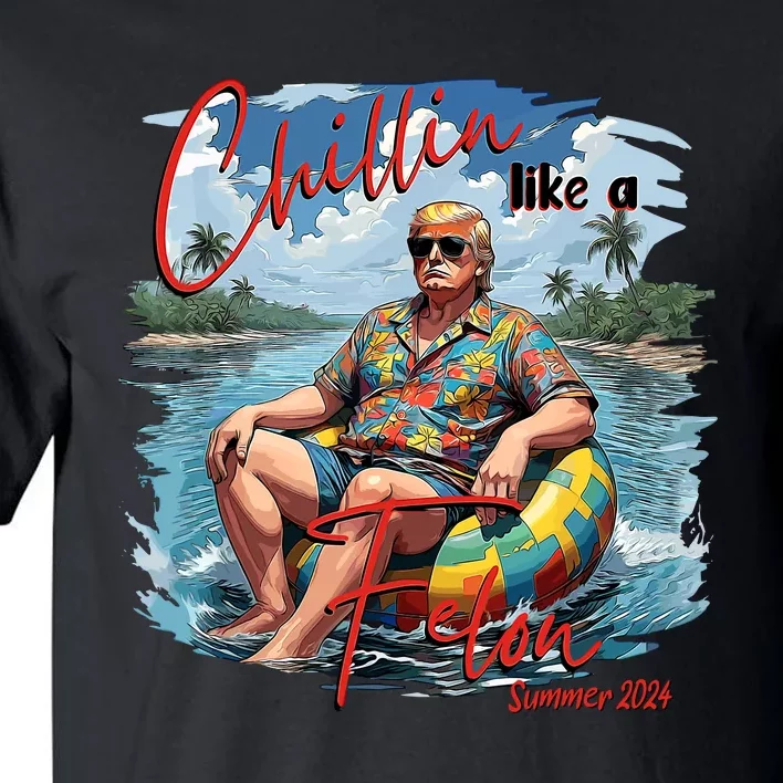 Chillin Like A Felon Trump For President 2024 Retro Summer Tall T-Shirt