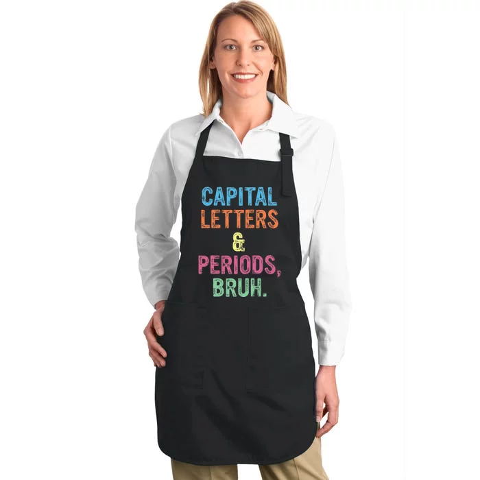 Capital Letters And Periods Bruh ELA Teacher Funny Full-Length Apron With Pocket