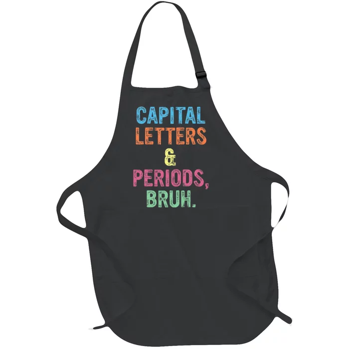 Capital Letters And Periods Bruh ELA Teacher Funny Full-Length Apron With Pocket