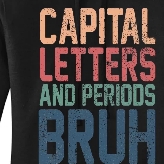 Capital Letters And Periods Bruh funny teacher Women's Pullover Hoodie