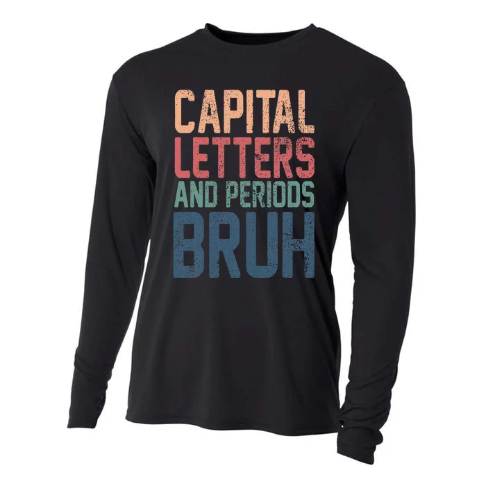 Capital Letters And Periods Bruh funny teacher Cooling Performance Long Sleeve Crew