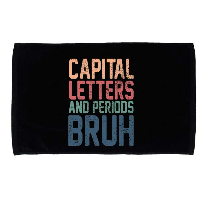 Capital Letters And Periods Bruh funny teacher Microfiber Hand Towel