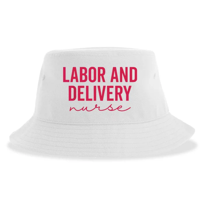 Cute Labor And Delivery Nurse Appreciation Nursing LD Nurse Sustainable Bucket Hat