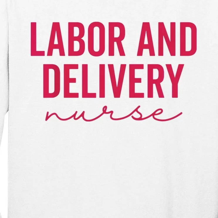 Cute Labor And Delivery Nurse Appreciation Nursing LD Nurse Tall Long Sleeve T-Shirt