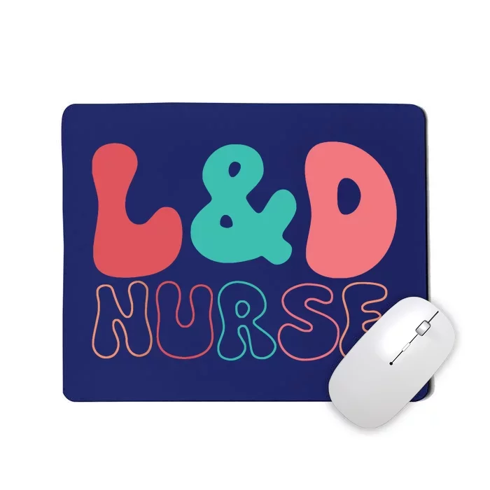 Cute Labor And Delivery Nurse LD Nurse Appreciation Gift Mousepad