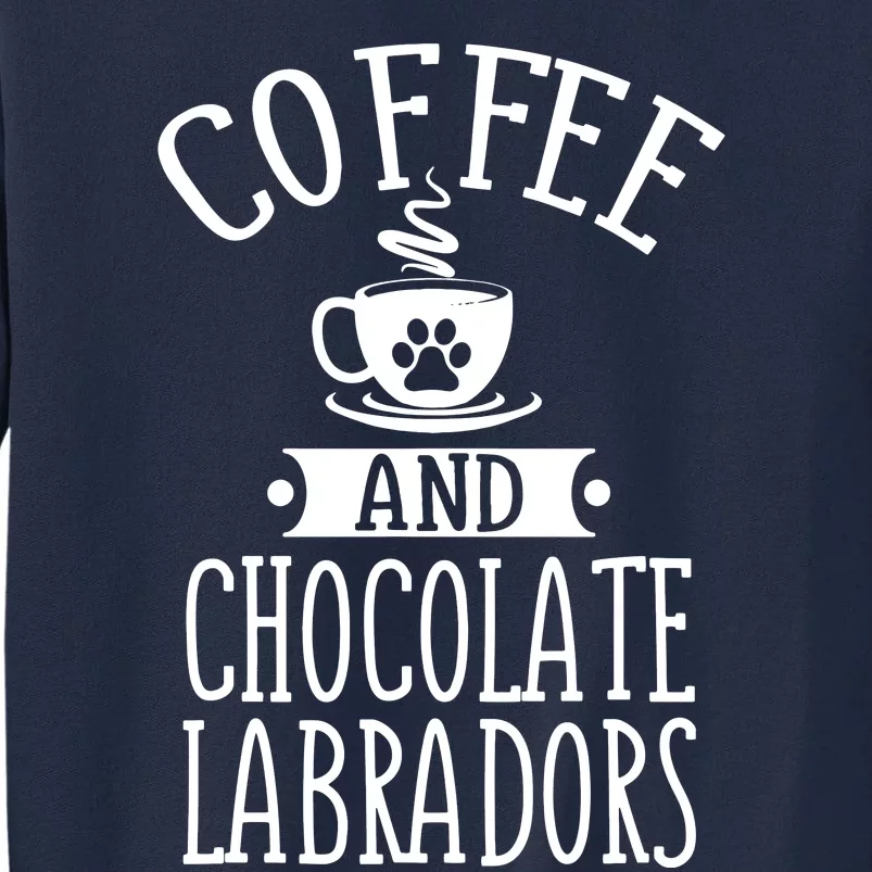 Chocolate Labradors And Coffee Chocolate Lab Gift Outfit Tall Sweatshirt