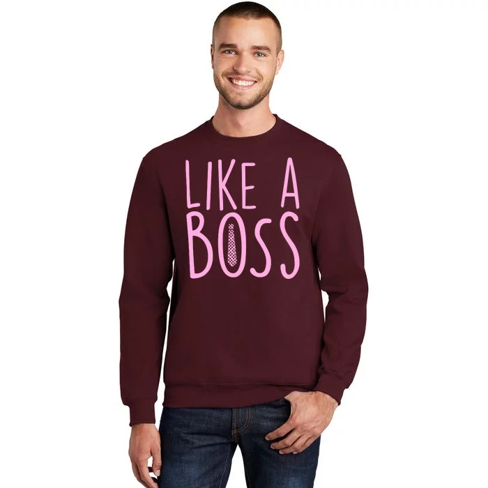 Cute Like A Boss Tall Sweatshirt